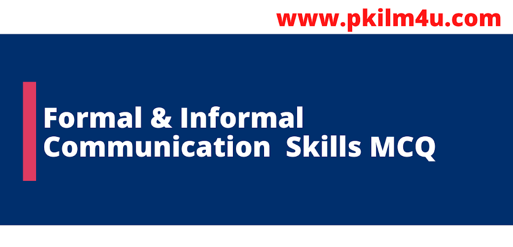 Formal and Informal Communication Skills MCQs